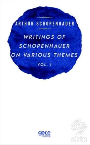 Writings Of Schopenhauer On Various Themes Vol. 1