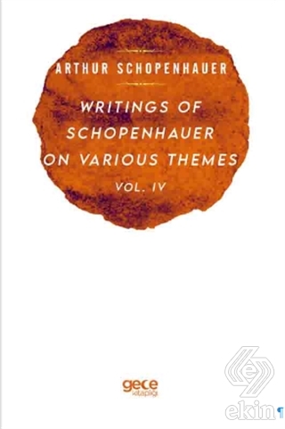 Writings Of Schopenhauer On Various Themes Vol. 4