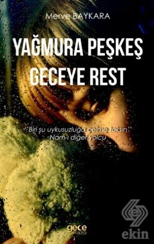 Yağmura Peşkeş Geceye Rest