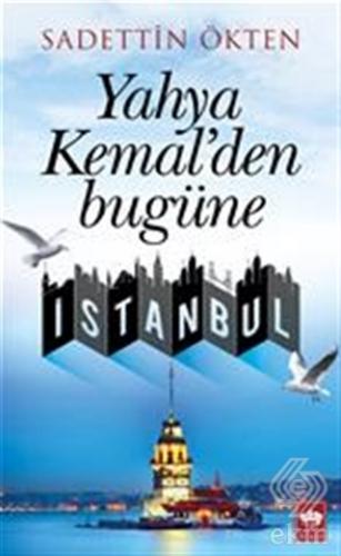 Yahya Kemal\'den Bugüne İstanbul