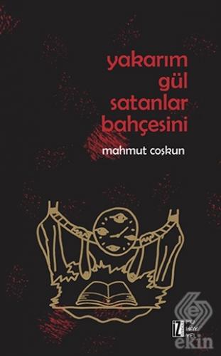 Yakarım Gül Satanlar Bahçesini