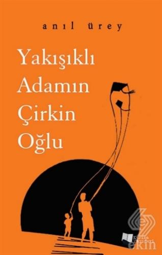 Yakışıklı Adamın Çirkin Oğlu
