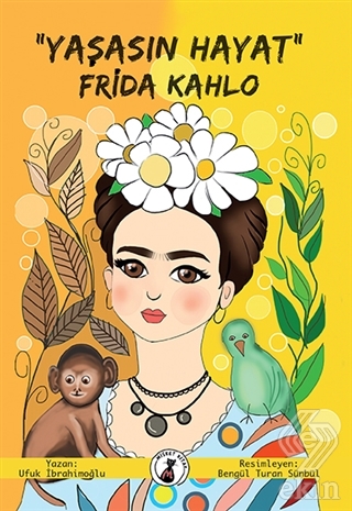 \"Yaşasın Hayat\" Frida Kahlo
