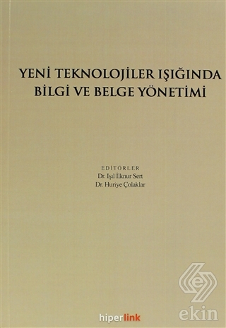 Yeni Teknolojiler Işığında Bilgi ve Belge Yönetimi