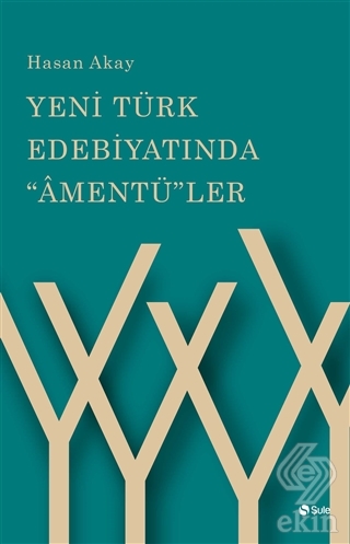 Yeni Türk Edebiyatında Amentü\'ler