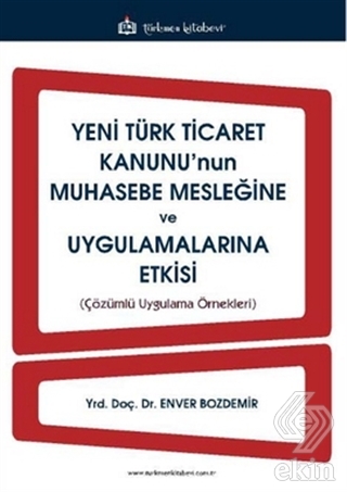 Yeni Türk Ticaret Kanunu\'nun Muhasebe Mesleğine ve