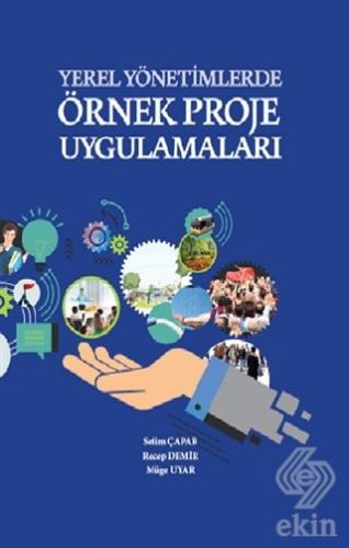 Yerel Yönetimlerde Örnek Proje Uygulamaları (Ciltl