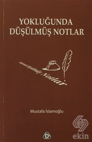 Yokluğunda Düşülmüş Notlar