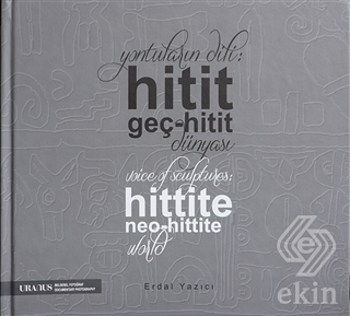 Yontuların Dili: Hitit Geç-Hitit Dünyası