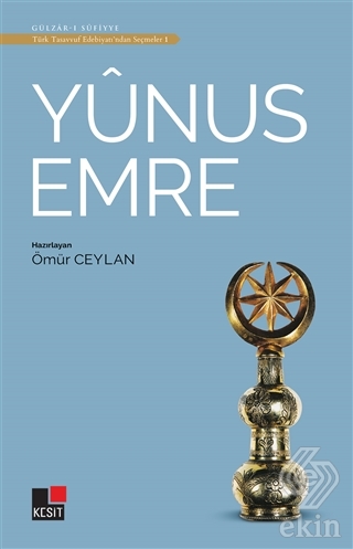 Yunus Emre - Türk Tasavvuf Edebiyatı\'ndan Seçmeler