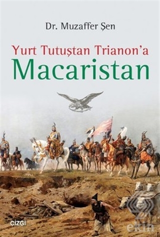 Yurt Tutuştan Trianon\'a Macaristan