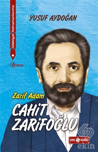 Zarif Adam Cahit Zarifoğlu - Edebiyat Kahramanları