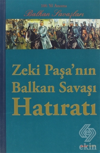 Zeki Paşa\'nın Balkan Savaşı Hatıratı