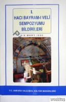 1. Hacı Bayram - ı Velî Sempozyumu Bildirileri 8 - 9 Mart 1990