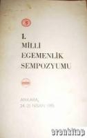 1. Milli Egemenlik Sempozyumu Ankara, 24 - 25 Nisan 1985