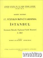 XVII.  Yüzyılın İkinci Yarısında İstanbul. 1. cilt. Kurumsal, İktisadi, Toplumsal Tarih Denemesi