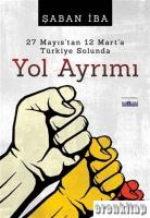 27 Mayıs'tan 12 Mart'a Türkiye Solunda Yol Ayrımı