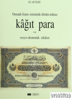 Osmanlı Finans Sisteminde Dönüm Noktası : Kağıt Para ve Sosyo - Ekonom