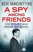 A Spy Among Friends : Kim Philby and the Great Betrayal 