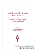 Abdülhamid II and His Legacy: Studies in Honour of F. A. K. Yasamee