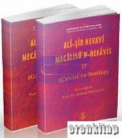 Ali - Şir Nevayi, Mecalisü'n - Nefayis : Giriş ve Metin I. cilt ; Çeviri ve Notlar 2. Cilt