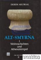 Alt - Symrna I. Wohnschichten und Athenatempel