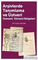 Arşivlerde Tanımlama ve Üstveri Osmanlı Dönemi Belgeleri