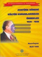 Atatürk Dönemi Kültür Kurumlarından Örnekler 1920 - 1938