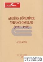 Atatürk Döneminde Yabancı Okullar ( 1923-1938 ) 1. baskı