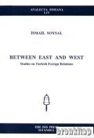Between East and West : Studies on Turkish Foreign Relations
