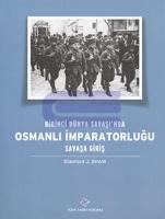 Birinci Dünya Savaşı'nda Osmanlı İmparatorluğu Savaşa Giriş