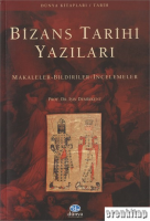Bizans Tarihi Yazıları Makaleler - Bildiriler - İncelemeler