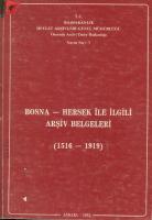 Bosna - Hersek ile ilgili Arşiv Belgeleri ( 1516 - 1919 )