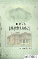 Bursa Belediye Tarihi  (Başlangıcından 1950'ye Kadar)