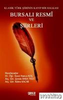 Bursalı Resmi ve Şiirler : Klasik Türk Şiirinin Kayıp Bir Halkası