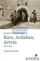 Çarlık Yönetiminde Kars, Ardahan, Artvin ( 1878 - 1918 )