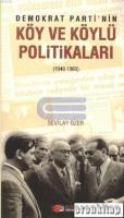 Demokrat Parti'nin Köy ve Köylü Politikaları ( 1946 - 1960 )