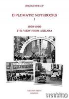 Diplomatic Notebooks I 1958 - 1960 the View from Ankara