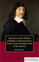 Discourse On the Method of Rightly Conducting One's Reason and of Seeking Truth in the Sciences
