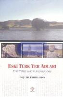 Eski Türk Yer Adları Eski Türk Yazıtlarına Göre