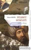 Felaket Seneleri 1683 - 1699 Geçmiş Asırlarda Osmanlı Hayatı