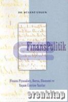 Finanspolitik : Finans Piyasaları, Borsa, Ekonomi ve Yaşam Üzerine Yazılar