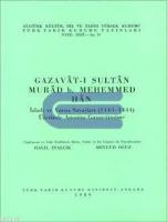 Gazavat-ı Sultan Murad B.mehemmed Han İzladi ve Varna Savaları ( 1443-1444 ) Üzerinde Anonim Gazavatname [1978 basım]