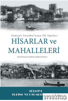 Osmanlı İstanbul'unun İlk Yapıları Hisarlar ve Mahalleleri