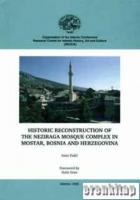 Historic Reconstruction of the Neziraga Mosque Complex in Mostar Bosnia and Herzegovina