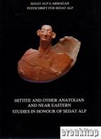Hittite and Other Anatolian and Near Eastern Studies in Honour of Sedat Alp