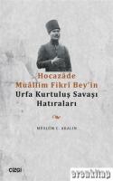 Hocazade Muallim Fikri Bey'in Urfa Kurtuluş Savaşı Hatıraları