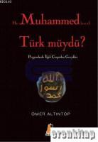 Hz. Muhammed (s. a. v) Türk Müydü?