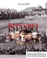 İşgalden Kurtuluşa İstanbul : İşgal İstanbul'u , 1918 - 1923 -   (Yeni)