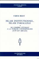 Islam Institutionnel, Islam Parallele : de l'Empire Ottoman a la Turquie Contemporaine ( XVIe : XXe Siecles )